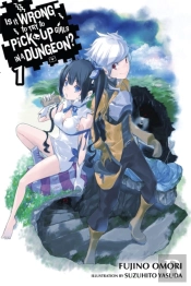 Is It Wrong To Try To Pick Up Girls In A Dungeon?, Vol. 1 (Novel)