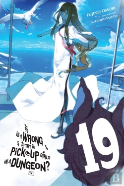 Bertrand.pt - Is It Wrong To Try To Pick Up Girls In A Dungeon?, Vol. 19 (Light Novel)