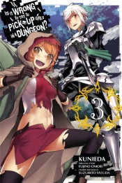 Is It Wrong To Try To Pick Up Girls In A Dungeon?, Vol. 3 (Manga)