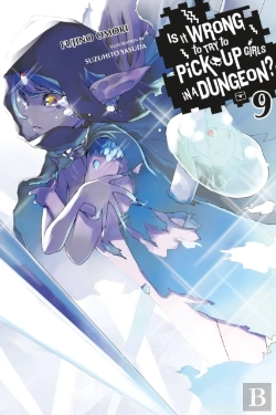 Bertrand.pt - Is It Wrong To Try To Pick Up Girls In A Dungeon?, Vol. 9 (Light Novel)