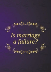 Is Marriage A Failure?
