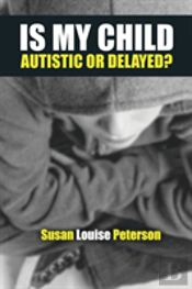 Is My Child Autistic Or Delayed?