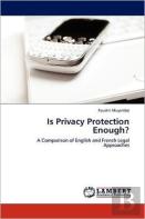 Is Privacy Protection Enough?