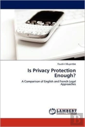 Is Privacy Protection Enough?