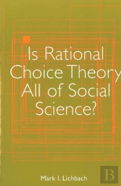 Is Rational Choice Theory All Of Social Science?