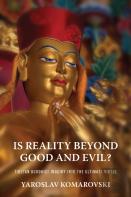 Is Reality Beyond Good And Evil?