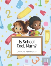 Is School Cool, Mum?