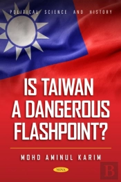 Is Taiwan A Dangerous Flashpoint?