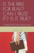 Is The Bible For Real? Can I Trust It? Is It True?