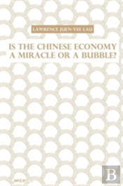 Is The Chinese Economy A Miracle Or A Bubble?