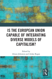 Is The European Union Capable Of Integrating Diverse Models Of Capitalism?