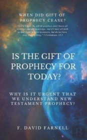 Is The Gift Of Prophecy For Today : Why