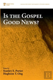 Is The Gospel Good News?
