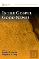 Is The Gospel Good News?
