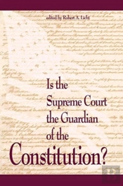 Is The Supreme Court The Guardian Of The Constitution?