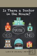 Is There A Doctor In The House?