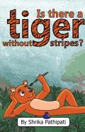 Is There A Tiger Without Stripes