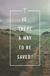 Is There A Way To Be Saved? (Pack Of 25)