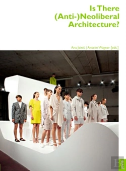 Bertrand.pt - Is There (Anti-)Neoliberal Architecture?