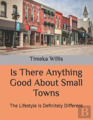 Is There Anything Good About Small Towns