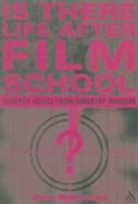IS THERE LIFE AFTER FILM SCHOOL?