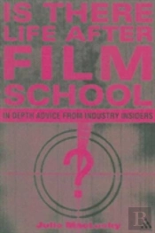 IS THERE LIFE AFTER FILM SCHOOL?