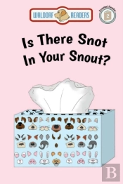 Is There Snot In Your Snout?