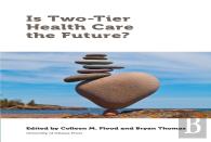 Is Two-Tier Health Care The Future?