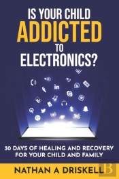 Is Your Child Addicted To Electronics :