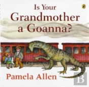 Is Your Grandmother A Goanna?