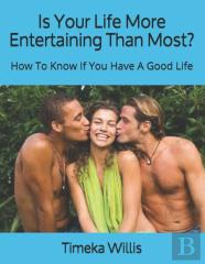 Is Your Life More Entertaining Than Most?