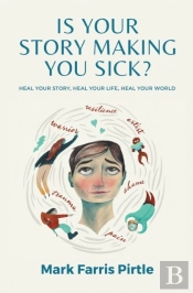 Is Your Story Making You Sick?