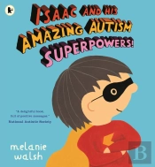 Isaac And His Amazing Autism Superpowers!