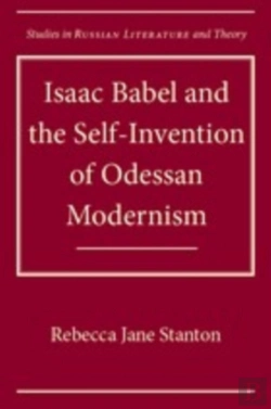 Bertrand.pt - Isaac Babel And The Self-Invention Of Odessan Modernism