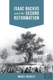 Isaac Backus And The Second Reformation