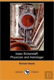 Isaac Bickerstaff: Physician And Astrolo
