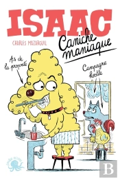Isaac, Caniche Maniaque