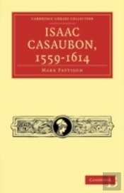 Isaac Casaubon, 1559â€“1614