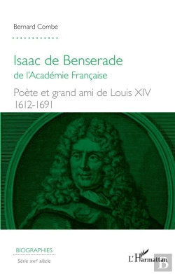 Bertrand.pt - Isaac De Benserade De L'Academie Française ; Poète Et Grand Amis De Louis Xiv, 1612-1691