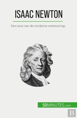 Bertrand.pt - Isaac Newton : Een Reus Van De Moderne Wetenschap