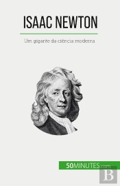 Isaac Newton : Um Gigante Da Ciência Moderna