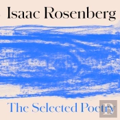 Isaac Rosenberg: The Selected Poetry