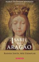 Isabel de Aragão - Rainha Santa, Mãe Exemplar