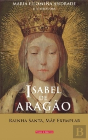 Isabel de Aragão - Rainha Santa, Mãe Exemplar