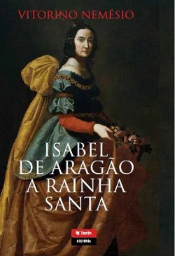 Bertrand.pt - Isabel de Aragão, Rainha Santa