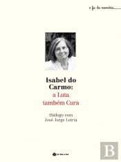 Isabel do Carmo: A Luta Também Cura