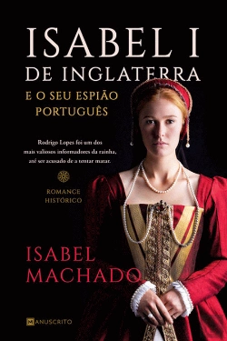 Bertrand.pt - Isabel I de Inglaterra e o seu Espião Português