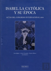 Isabel La Catolica Y Su Época. Actas Del Congreso Internacional 2004 (2 Vol.)