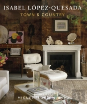 Isabel Lopez-Quesada: Town & Country