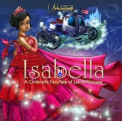 Isabella A Cinderella Fairytale Of Latina Princess